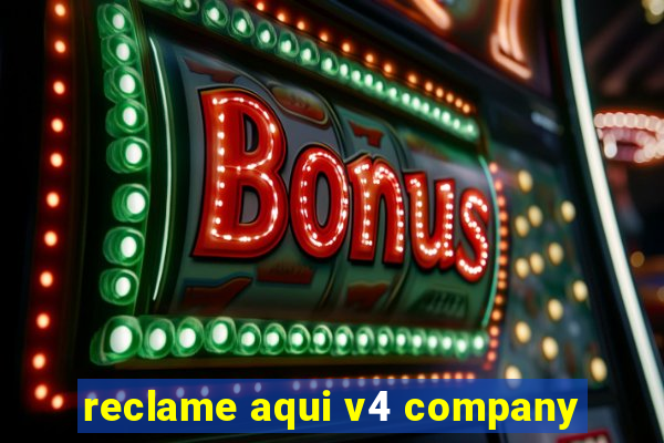 reclame aqui v4 company